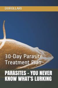 Parasites - You Never Know What's Lurking