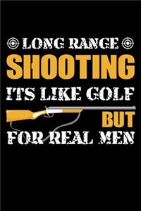 Long Range Shooting It's Like Golf but for Men