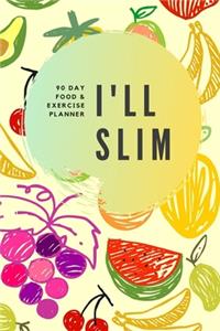 I'll slim 90 Day Food & Exercise Planner