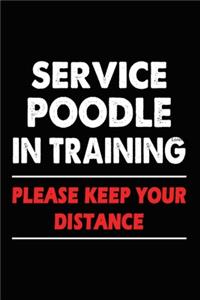 Service Poodle In Training Please Keep Your Distance