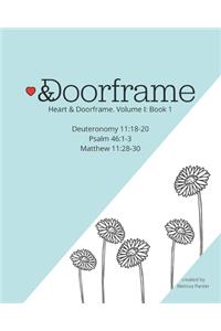 Heart and Doorframe: Volume I Book 1: A Bible Memorization Activity Book