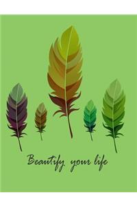 Beautify your life