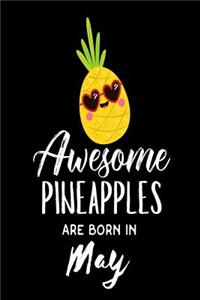 Awesome Pineapples Are Born In May