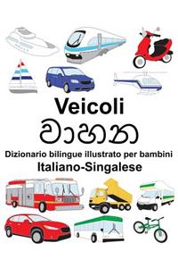 Italiano-Singalese Veicoli Dizionario bilingue illustrato per bambini