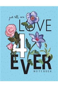 Just tell me love 4 ever notebook