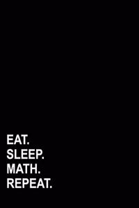 Eat Sleep Math Repeat