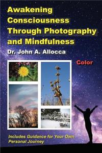 Awakening Consciousness Through Photography and Mindfulness: Color