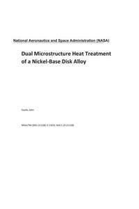 Dual Microstructure Heat Treatment of a Nickel-Base Disk Alloy