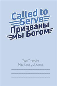 Called to Serve Two-Transfer Missionary Journal