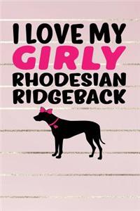 I Love My Girly Rhodesian Ridgeback