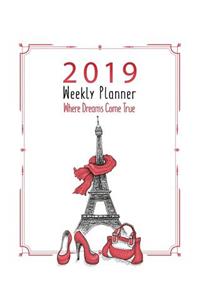 2019 Paris Weekly Planner (Dreams Come True)