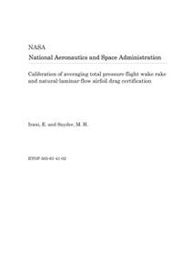 Calibration of Averaging Total Pressure Flight Wake Rake and Natural-Laminar-Flow Airfoil Drag Certification