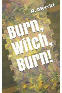 Burn, Witch, Burn!