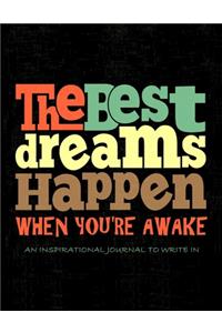 The Best Dreams Happen When You're Awake