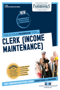 Clerk (Income Maintenance) (C-1642): Passbooks Study Guide Volume 1642