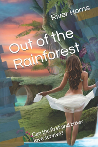 Out of the Rainforest