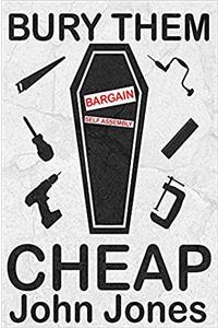 Bury Them Cheap