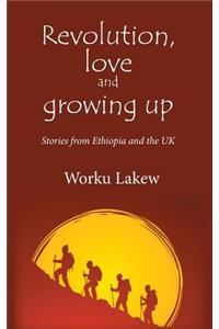 Revolution, Love and Growing Up