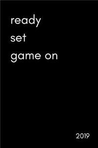 Ready. Set. Game on 2019