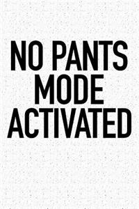 No Pants Mode Activated