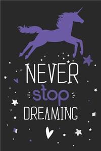 Never Stop Dreaming: Unicorn Journal