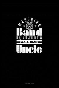 Marching Band Road Crew A.K.a Band Uncle: 3 Column Ledger