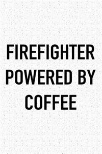 Firefighter Powered by Coffee