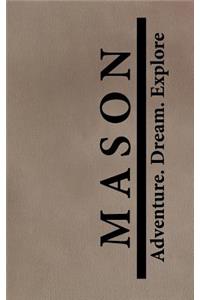 Mason Adventure Dream Explore