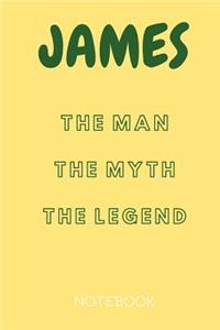 James the Man the Myth the Legend Notebook