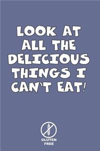 Look at All the Delicious Things I Can't Eat Gluten Free
