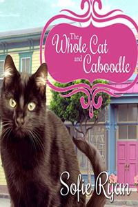 Whole Cat and Caboodle Lib/E