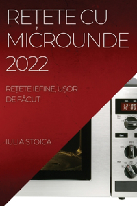 ReȚete Cu Microunde 2022