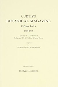 Curtis's Botanical Magazine 15 Year Index 1984 - 1998