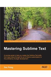 Mastering Sublime Text