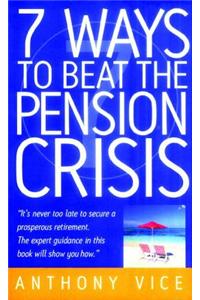7 Ways to Beat the Pension Crisis