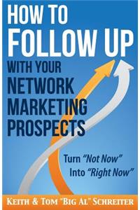 How to Follow Up With Your Network Marketing Prospects
