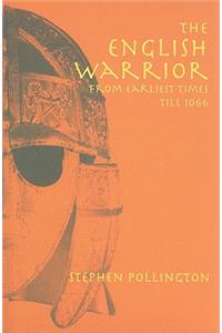 The English Warrior from the Earliest Times Till 1066