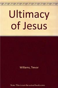 The Ultimacy of Jesus