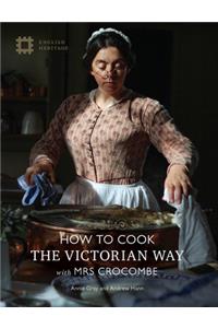 How to Cook: The Victorian Way with Mrs Crocombe