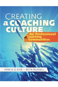 Creating a Coaching Culture for Professional Learning Communities