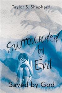 Surrounded by Evil