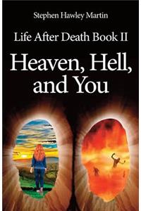 Life After Death Part II, Heaven, Hell, and You