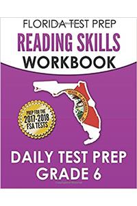 Florida Test Prep Reading Skills Workbook Daily Test Prep Grade 6