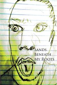 Sands Beneath My Roots
