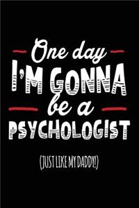 One Day I'm Gonna Be A Psychologist (Just Like My Daddy!)