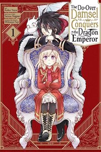 Do-Over Damsel Conquers the Dragon Emperor, Vol. 1