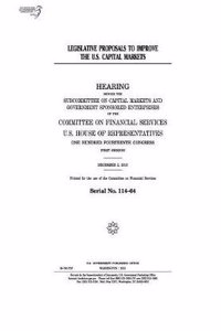 Legislative Proposals to Improve the U.S. Capital Markets