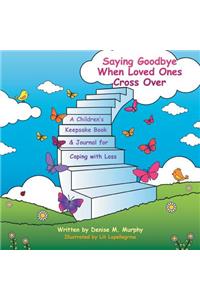 Saying Goodbye When Loved Ones Cross Over