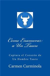 Como Enamorar a Un Tauro