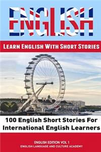 Learn English with Short Stories: 100 English Short Stories for International Leaners 2018 Edition